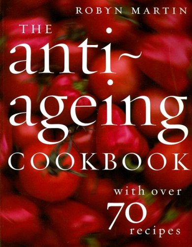 Anti-Ageing Cookbook With over 70 Recipes  2006 9780091910266 Front Cover