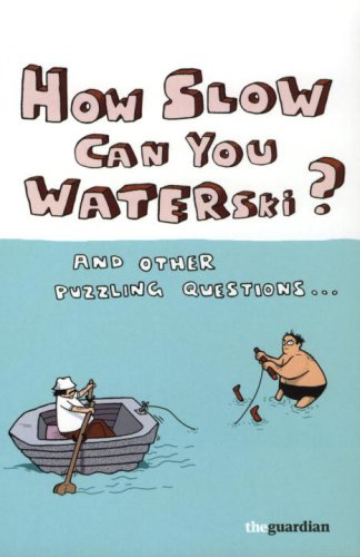 How Slow Can you Waterski? and other puzzling questions... N/A 9780099505266 Front Cover