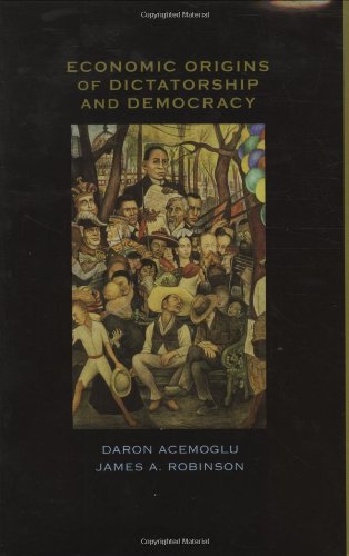 Economic Origins of Dictatorship and Democracy   2005 9780521855266 Front Cover
