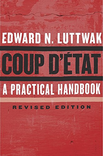 Coup D'Ã‰tat A Practical Handbook, Revised Edition 2nd 2016 (Revised) 9780674737266 Front Cover