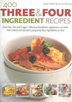 400 Three and Four Ingredient Recipes   2005 9780754815266 Front Cover