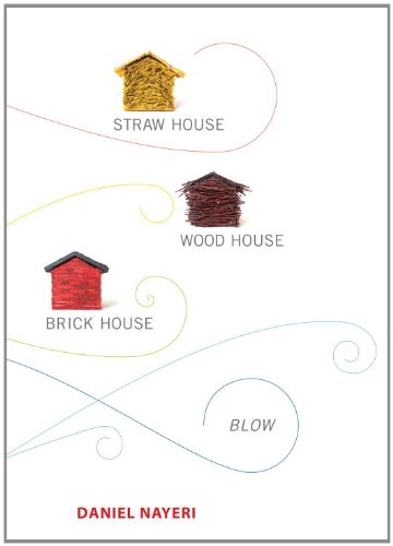 Straw House, Wood House, Brick House, Blow Four Novellas by Daniel Nayeri  2011 9780763655266 Front Cover