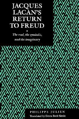Jacques Lacan's Return to Freud The Real, the Symbolic, and the Imaginary  1995 9780814742266 Front Cover