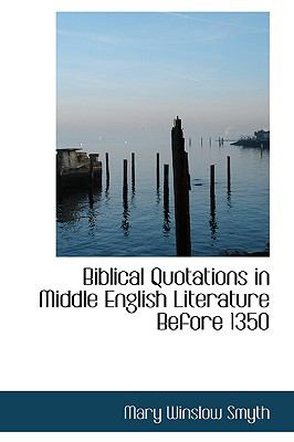 Biblical Quotations in Middle English Literature Before 1350:   2009 9781110003266 Front Cover