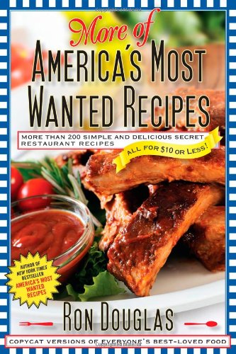 More of America's Most Wanted Recipes More Than 200 Simple and Delicious Secret Restaurant Recipes--All for $10 or Less! N/A 9781439148266 Front Cover
