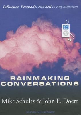 Rainmaking Conversations: Influence, Persuade, and Sell in Any Situation  2011 9781452653266 Front Cover
