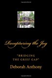 Recapturing the Joy Bridging the Grief Gap N/A 9781493508266 Front Cover