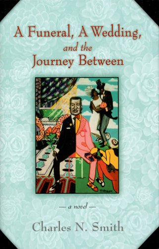 Funeral, a Wedding, and the Journey Between   2004 9781571974266 Front Cover
