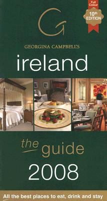 Georgina Campbell's Ireland All the Best Places to Eat, Drink and Stay 10th 2007 9781903164266 Front Cover