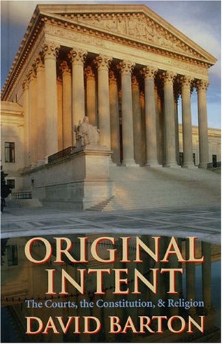 Original Intent : The Courts, the Constitution of Religion  2004 (Reprint) 9781932225266 Front Cover
