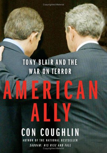 American Ally Tony Blair and the War on Terror  2006 9780060731267 Front Cover