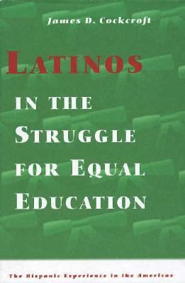 Latinos in the Struggle for Equal Education   1995 9780531112267 Front Cover