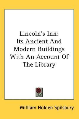 Lincoln's Inn Its Ancient and Modern Buildings with an Account of the Library N/A 9780548109267 Front Cover