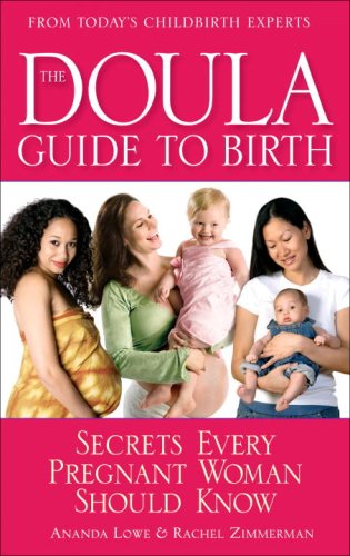 Doula Guide to Birth Secrets Every Pregnant Woman Should Know  2009 9780553385267 Front Cover
