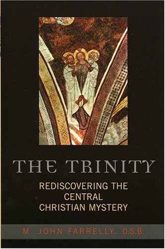 Trinity Rediscovering the Central Christian Mystery  2005 9780742532267 Front Cover