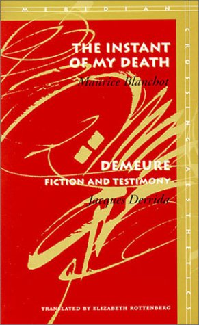 Instant of My Death - Demeure Fiction and Testimony  2000 9780804733267 Front Cover