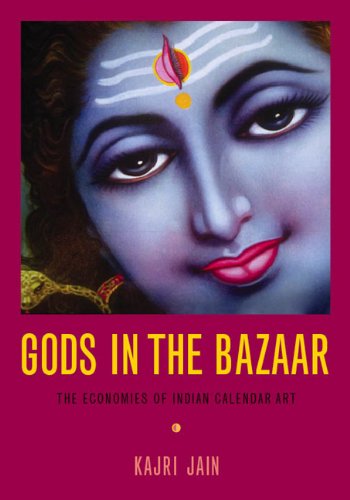 Gods in the Bazaar The Economies of Indian Calendar Art  2007 9780822339267 Front Cover