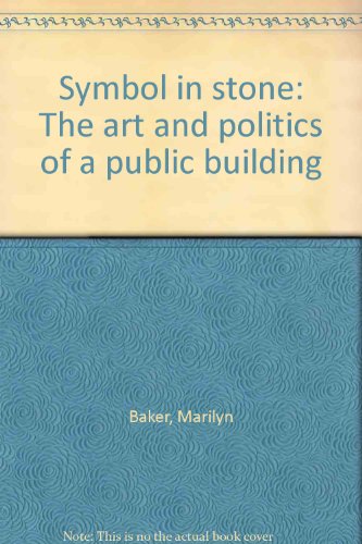 Symbol in Stone The Art and Politics of a Public Building  1986 9780920534267 Front Cover