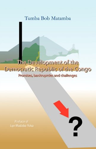 Development of the Democratic Republic of the Congo : Promises, Bankruptcies, and Challenges  2011 9781426961267 Front Cover