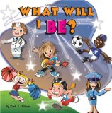 What Will I Be?  N/A 9781449955267 Front Cover