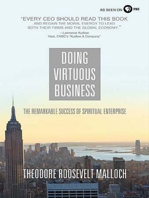 Doing Virtuous Business: The Remarkable Success of Spiritual Enterprise  2011 9781452601267 Front Cover