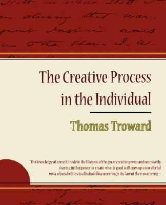 Creative Process in the Individual - Thomas Troward  N/A 9781604244267 Front Cover