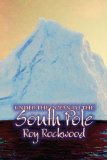 Under the Ocean to the South Pole  N/A 9781606646267 Front Cover