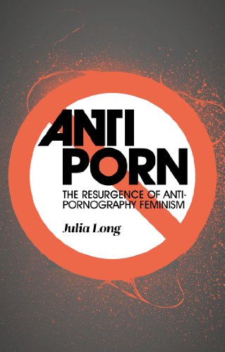 Anti-Porn The Resurgence of Anti-Pornography Feminism  2012 9781780320267 Front Cover