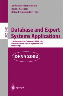 Database and Expert Systems Applications 13th International Conference, DEXA 2002, Aix-en-Provence, France, September 2002 - Proceedings  2002 9783540441267 Front Cover