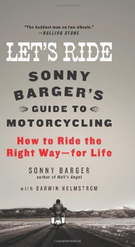 Let's Ride Sonny Barger's Guide to Motorcycling  2010 9780061964268 Front Cover