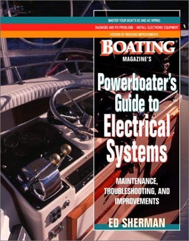 Powerboater's Guide to Electrical Systems Maintenance, Troubleshooting and Improvements  2000 9780071343268 Front Cover