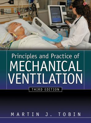 Principles and Practice of Mechanical Ventilation, Third Edition  3rd 2013 9780071736268 Front Cover
