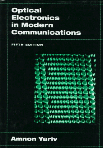 Optical Electronics in Modern Communications  5th 1997 (Revised) 9780195106268 Front Cover