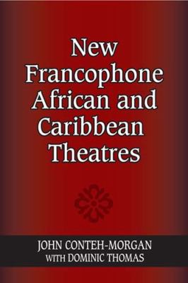 New Francophone African and Caribbean Theatres   2010 9780253222268 Front Cover