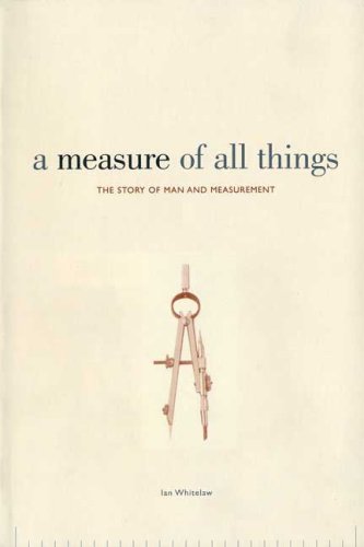 Measure of All Things The Story of Man and Measurement N/A 9780312370268 Front Cover