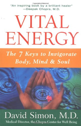 Vital Energy The 7 Keys to Invigorate Body, Mind, and Soul  2000 9780471332268 Front Cover