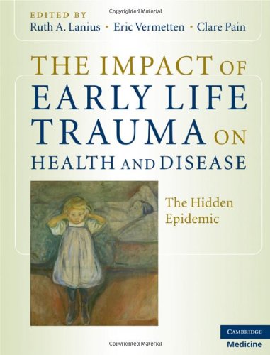 Impact of Early Life Trauma on Health and Disease The Hidden Epidemic  2010 9780521880268 Front Cover