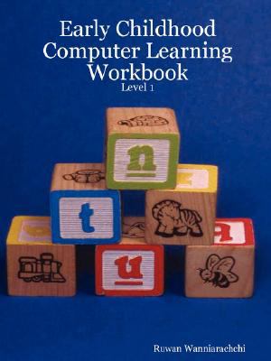 Early Childhood Computer Learning Workbook - Level 1  N/A 9780615170268 Front Cover
