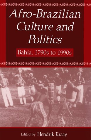 Afro-Brazilian Culture and Politics Bahia, 1790s-1990s  1998 9780765602268 Front Cover