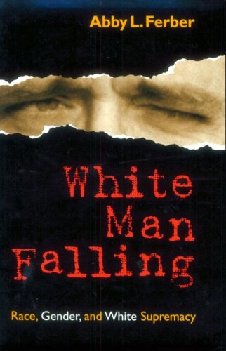 White Man Falling Race, Gender, and White Supremacy  1998 9780847690268 Front Cover