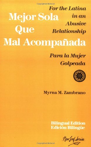 Mejor Sola Que Mal Acompanada For the Latina in an Abusive Relationship/para la Mujer Golpeada  1985 9780931188268 Front Cover