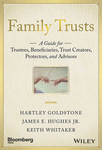 Family Trusts A Guide for Beneficiaries, Trustees, Trust Protectors, and Trust Creators  2016 9781119118268 Front Cover