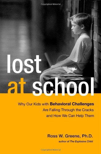 Lost at School Why Our Kids with Behavioral Challenges are Falling Through the Cracks and How We Can Help Them  2008 9781416572268 Front Cover