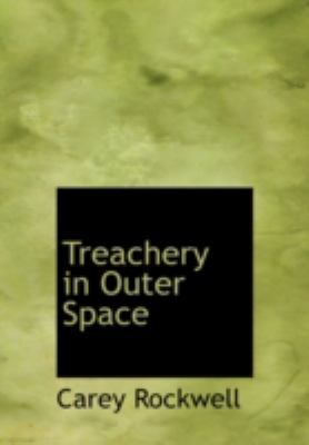 Treachery in Outer Space  Large Type  9781426498268 Front Cover
