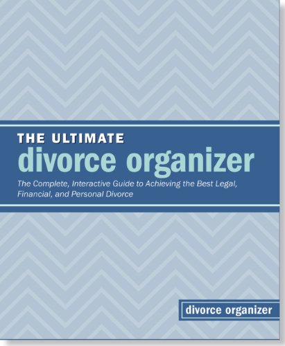 Ultimate Divorce Organizer : The Complete, Interactive Guide to Achieving the Best Legal, Financial, and Personal Divorce  2011 9781441305268 Front Cover