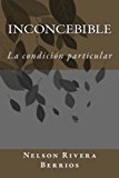 Inconcebible La Condicion Particular N/A 9781491227268 Front Cover