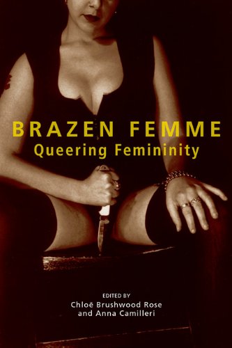 Brazen Femme Queering Femininity  2002 9781551521268 Front Cover