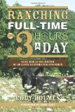 Ranching Full-Time on 3 Hours a Day   2011 9781601730268 Front Cover