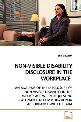 Non-visible Disability Disclosure in the Workplace:   2009 9783639151268 Front Cover
