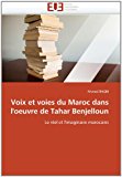 Voix et Voies du Maroc Dans l'Oeuvre de Tahar Benjelloun le Rï¿½el et l'Imaginaire Marocains N/A 9786131513268 Front Cover